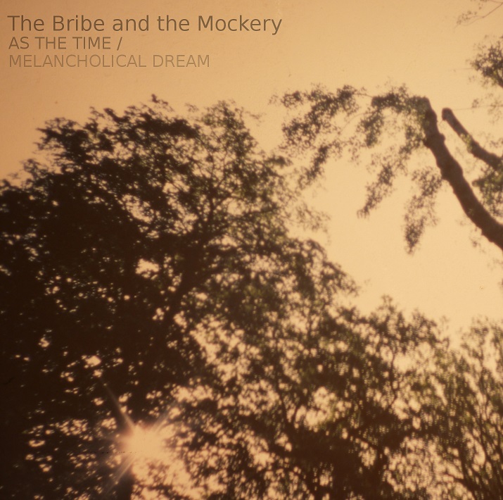 The Bribe and the Mockery - As the time + Melancholical dream