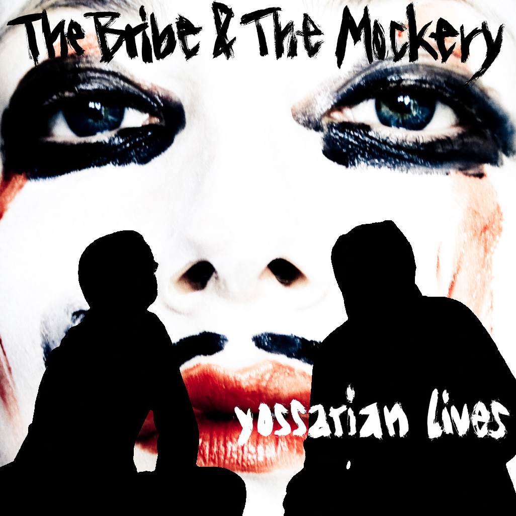 The Bribe and the Mockery - Yossarian lives EP